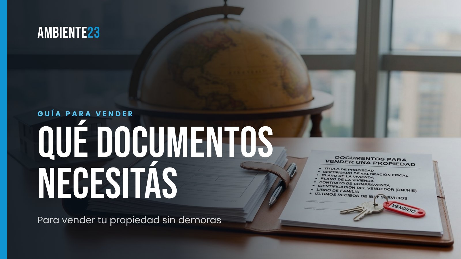 Qué documentos necesitás para vender una propiedad