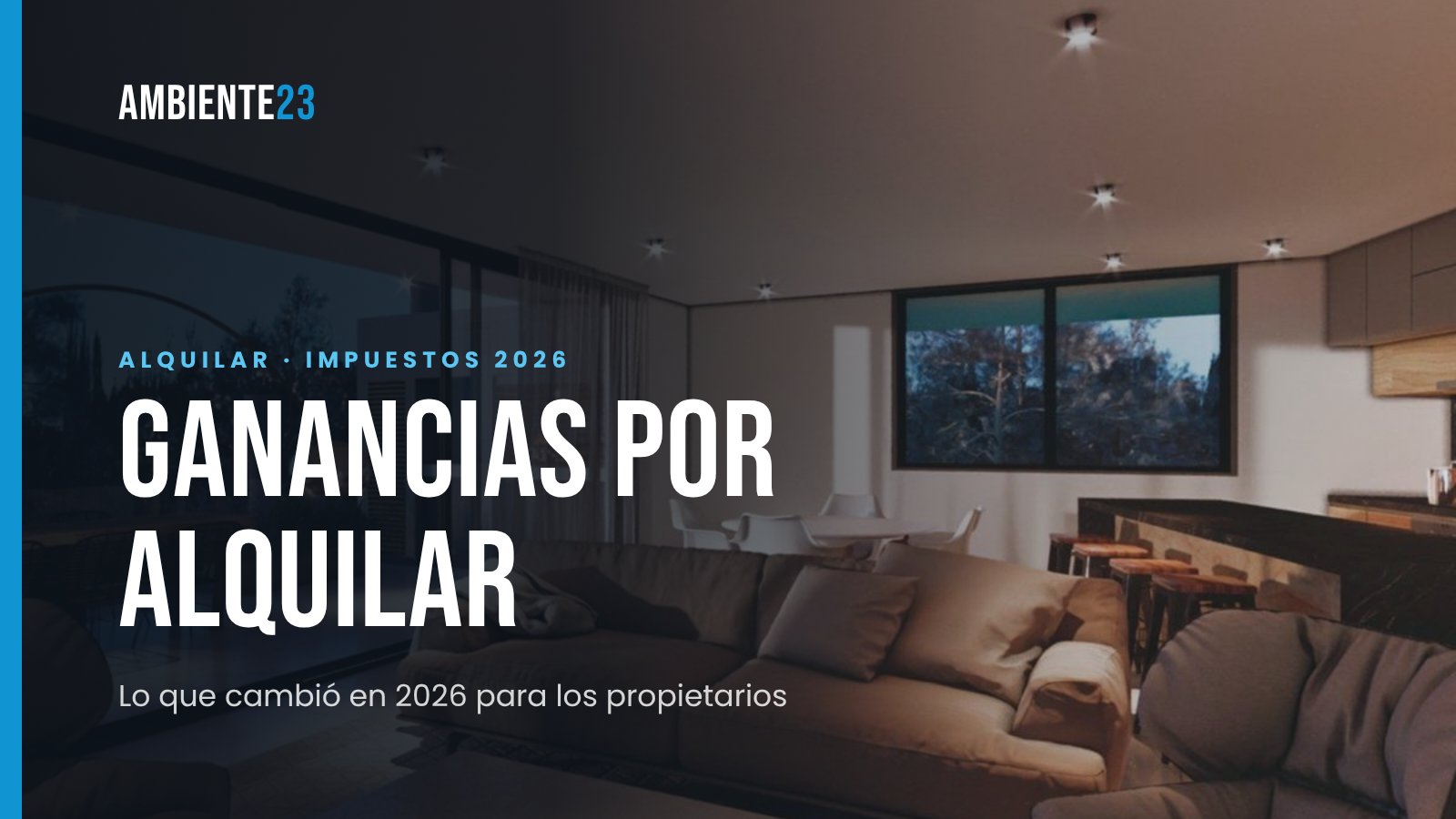 ¿Hay que pagar ganancias por alquilar una propiedad? Lo que cambió en 2026
