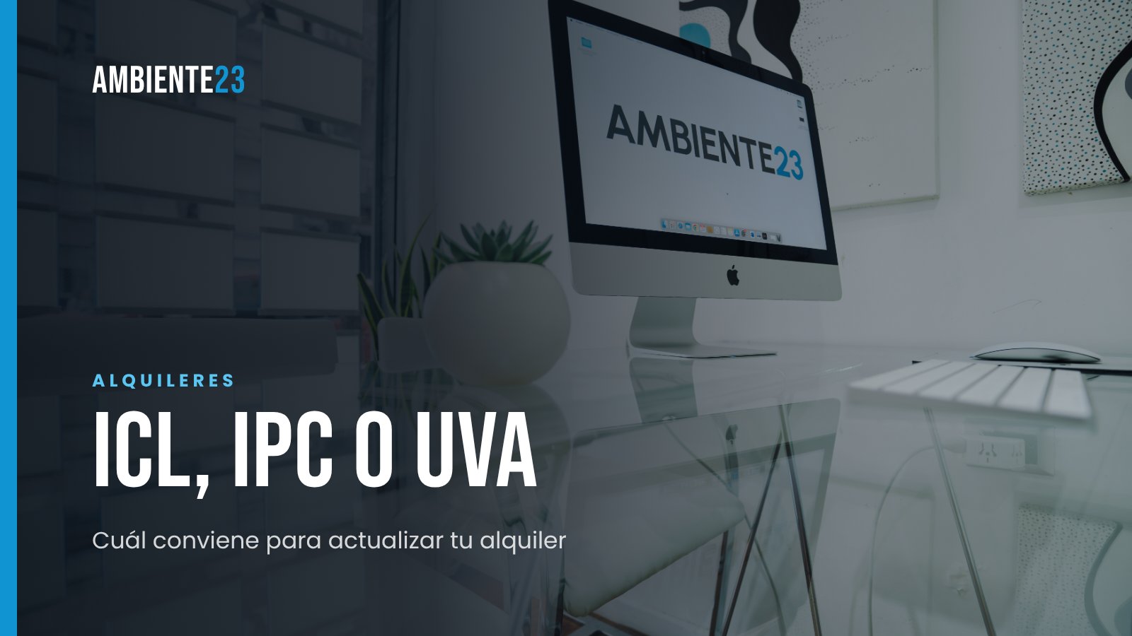 ICL, IPC o UVA: cuál conviene para actualizar un alquiler