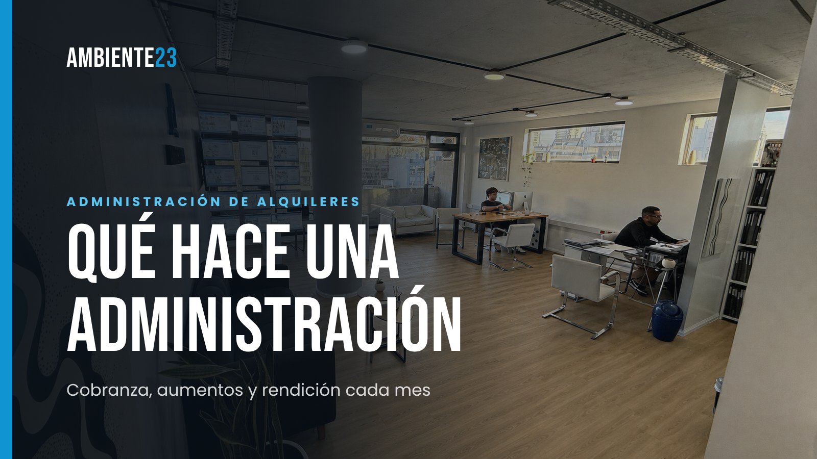Qué hace una inmobiliaria cuando administra tu alquiler